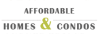 Affordable Homes & Condos